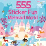 555 Sticker Fun - Mermaid World Activity Book