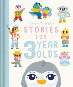 five-minute-stories-for-3-year-olds-bedtime-story-collection-1803680342