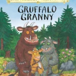 Gruffalo Granny: The brand new Gruffalo picture book adventure: 3 (The Gruffalo, 3)