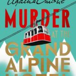 Murder at the Grand Alpine Hotel: Agatha Christie’s iconic Miss Marple, reimagined by the globally acclaimed and Sunday Times bestselling author Lucy Foley, new for 2026