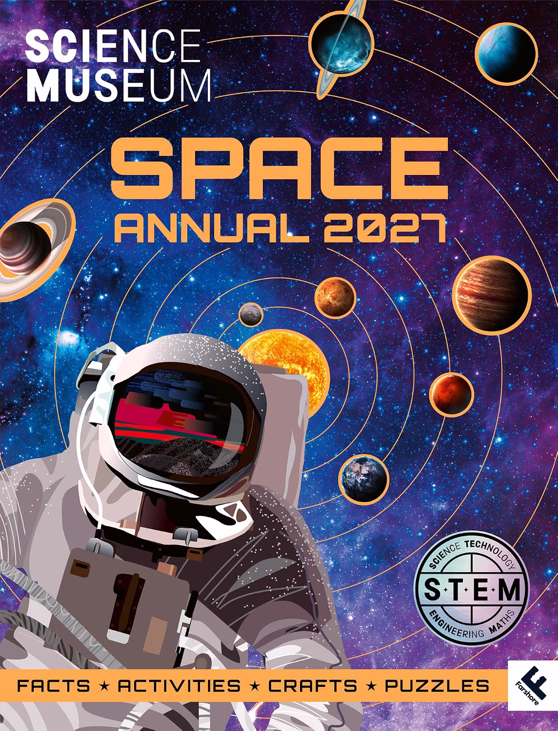 Science Museum: Space Annual 2027: Journey into space with this perfect gift for children who love space, rockets, astronauts, planets and more. BRAND NEW FOR 2026.