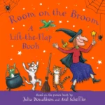 Room on the Broom: A Lift-the-Flap Book: with a surprise pop-up ending, the perfect Halloween gift for toddlers!