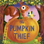 The Pumpkin Thief: a hilarious autumnal picture book by the New York Times bestselling creators of The Leaf Thief (Leaf Thief Series)